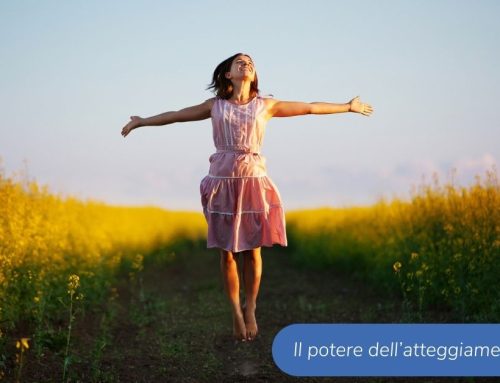 Il potere dell’Atteggiamento mentale può cambiare la tua vita
